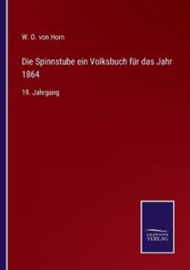 Die Spinnstube ein Volksbuch für das Jahr 1864