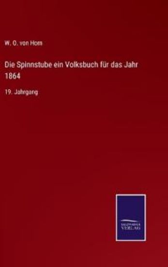 Die Spinnstube ein Volksbuch für das Jahr 1864