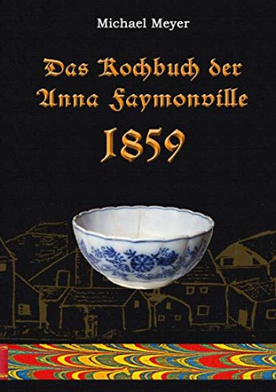 Das Kochbuch der Anna Faymonville 1859