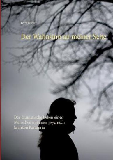Der Wahnsinn an meiner Seite