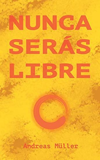 Nunca serás libre