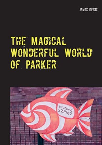 The Magical Wonderful World of Parker