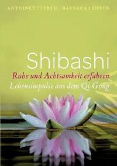 Shibashi - Ruhe und Achtsamkeit erfahren