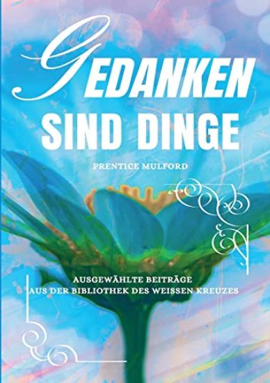 Gedanken sind Dinge – Prentice Mulford, kirjan kansikuva