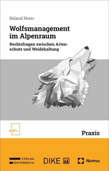 Wolfsmanagement Im Alpenraum: Rechtsfragen Zwischen Artenschutz Und Weidehaltung
