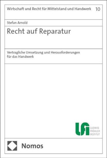 Recht Auf Reparatur: Vertragliche Umsetzung Und Herausforderungen Fur Das Handwerk