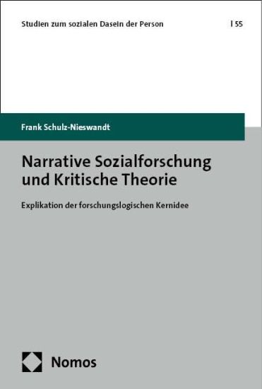 Narrative Sozialforschung Und Kritische Theorie: Explikation Der Forschungslogischen Kernidee