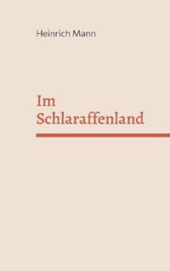 Im Schlaraffenland: Ein Roman unter feinen Leuten