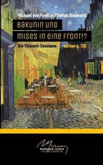 Bakunin und Mises in eine Front!?