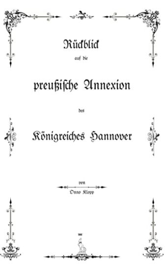 Rückblick auf die preußische Annexion des Königreiches Hannover