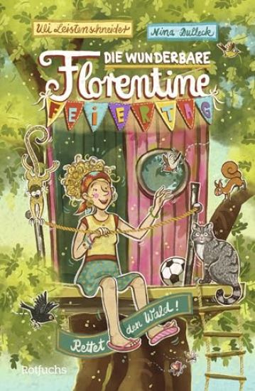 Die wunderbare Florentine Feiertag: Rettet den Wald!