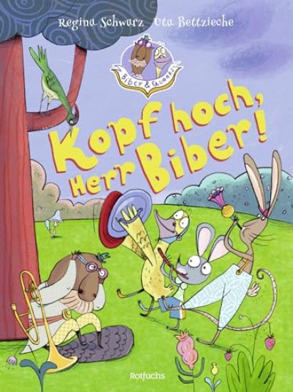 Biber & Quaaks: Kopf hoch, Herr Biber! – Regina Schwarz, kirjan kansikuva
