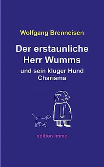 Der erstaunliche Herr Wumms und sein kluger Hund Charisma