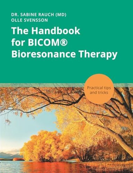 The Handbook for BICOM(R) Bioresonance Therapy
