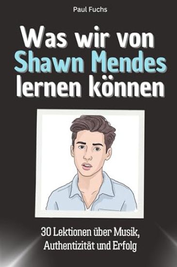 Was wir von Shawn Mendes lernen können