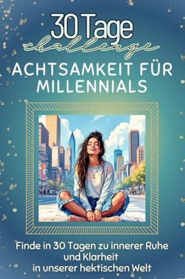 Achtsamkeit für Millennials