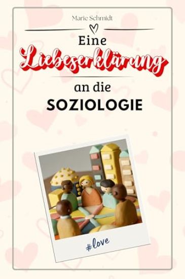 Eine Liebeserklärung an die Soziologie