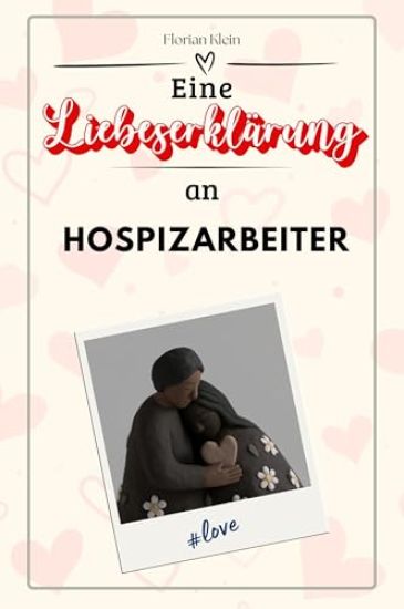 Eine Liebeserklärung an Hospizarbeiter