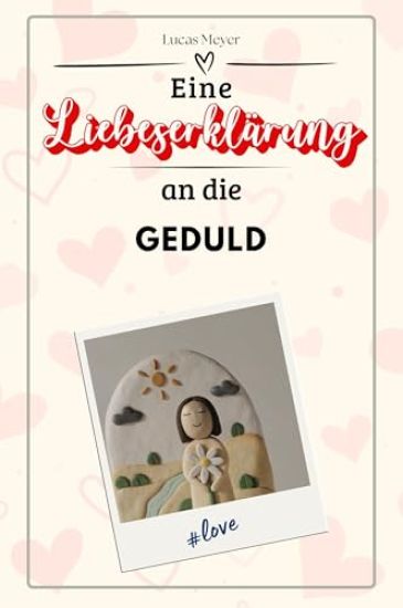 Eine Liebeserklärung an die Geduld