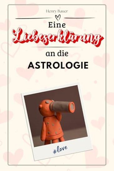 Eine Liebeserklärung an die Astrologie
