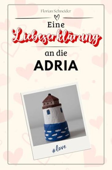 Eine Liebeserklärung an die Adria