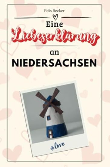 Eine Liebeserklärung an Niedersachsen