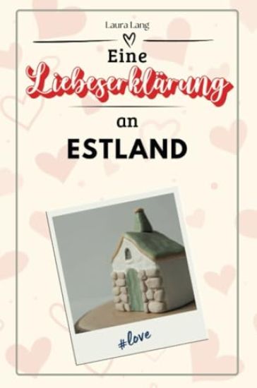 Eine Liebeserklärung an Estland
