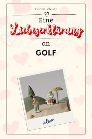 Eine Liebeserklärung an Golf