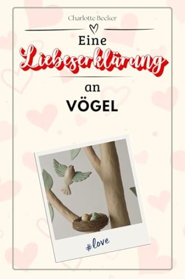 Eine Liebeserklärung an Vögel