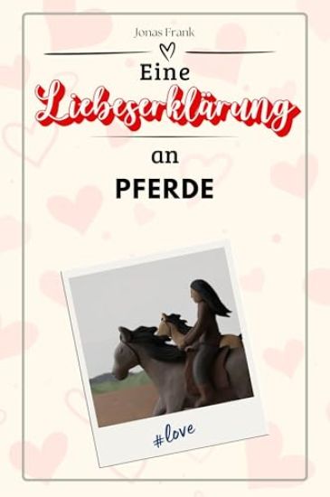 Eine Liebeserklärung an Pferde