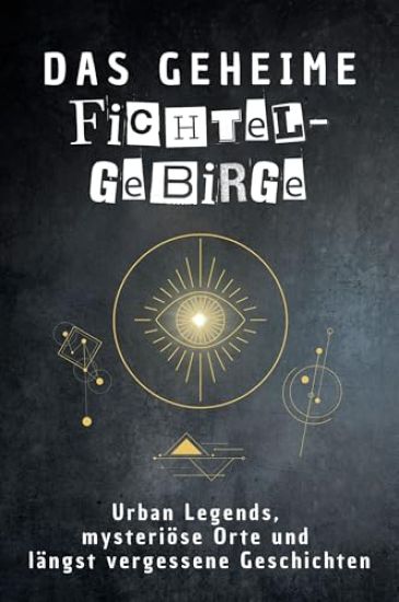 Das geheime Fichtelgebirge