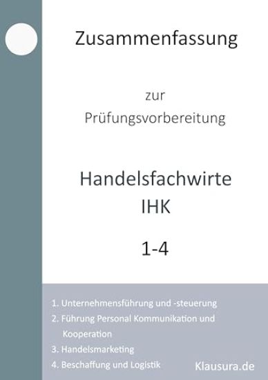 Zusammenfassung zur Prüfungsvorbereitung Handelsfachwirte IHK