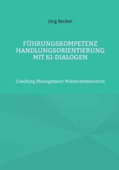 Führungskompetenz Handlungsorientierung mit KI-Dialogen