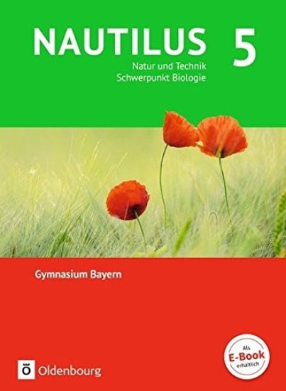 Nautilus - Ausgabe B für Gymnasien in Bayern 5. Jahrgangsstufe - Natur und Technik - Schwerpunkt Biologie. Schülerbuch