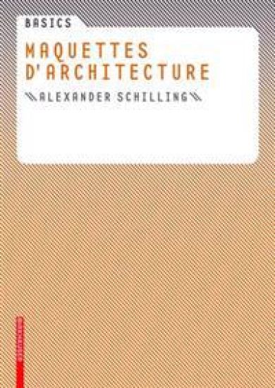 Basics Maquettes d architecture