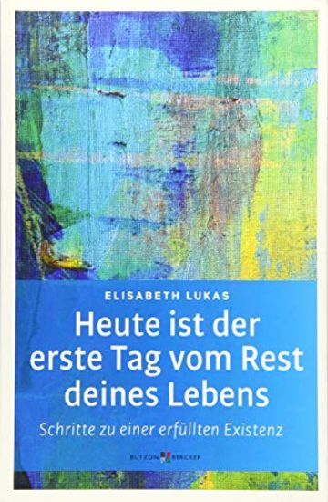 Heute ist der erste Tag vom Rest deines Lebens