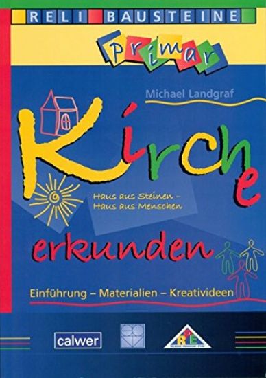 Kirche erkunden - Haus aus Steinen - Haus aus Menschen