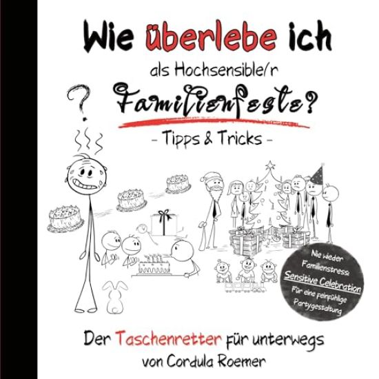 Wie überlebe ich als Hochsensible/r Familienfeiern?