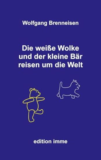 Die weiße Wolke und der kleine Bär reisen um die Welt