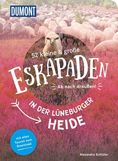 52 kleine & große Eskapaden in der Lüneburger Heide