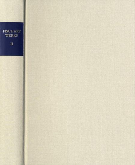 Johann Fischart: Samtliche Werke / Band II: Eulenspiegel Reimenweis