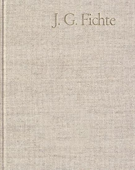 Johann Gottlieb Fichte, Nachgelassene Schriften 1810-1812: Gesamtausgabe Der Bayerischen Akademie Der Wissenschaften