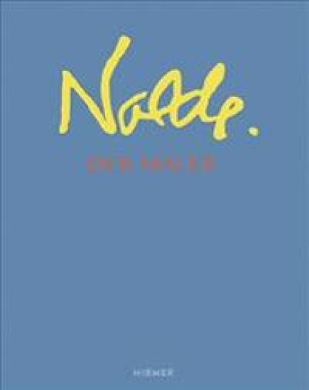 Nolde: The Painter