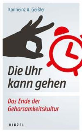 Die Uhr kann gehen. Das Ende der Gehorsamkeitskultur.