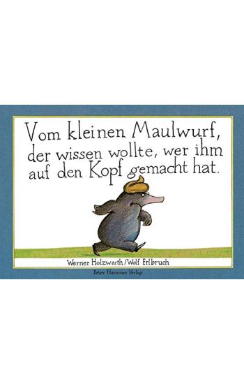 Vom kleinen Maulwurf, der wissen wollte, wer ihm auf den Kopf gemacht hat (Maxi-Pappausgabe)