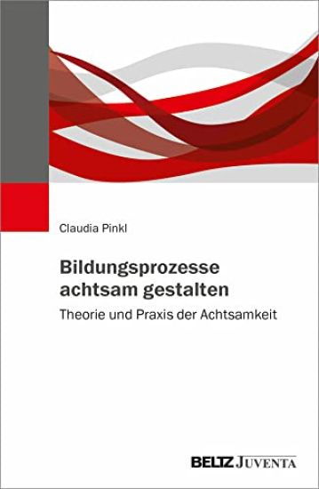 Pinkl, C: Bildungsprozesse achtsam gestalten
