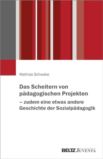 Das Scheitern von pädagogischen Projekten - zudem eine etwas andere Geschichte der Sozialpädagogik