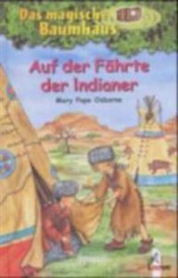 Das magische Baumhaus 16. Auf der Fährte der Indianer