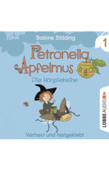 Petronella Apfelmus 01 - Die Hörspielreihe. Verhext und festgeklebt