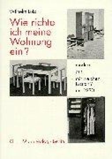 Wie Richte Ich Meine Wohnung Ein?: Modern - Gut - Mit Welchen Kosten? - Um 1930